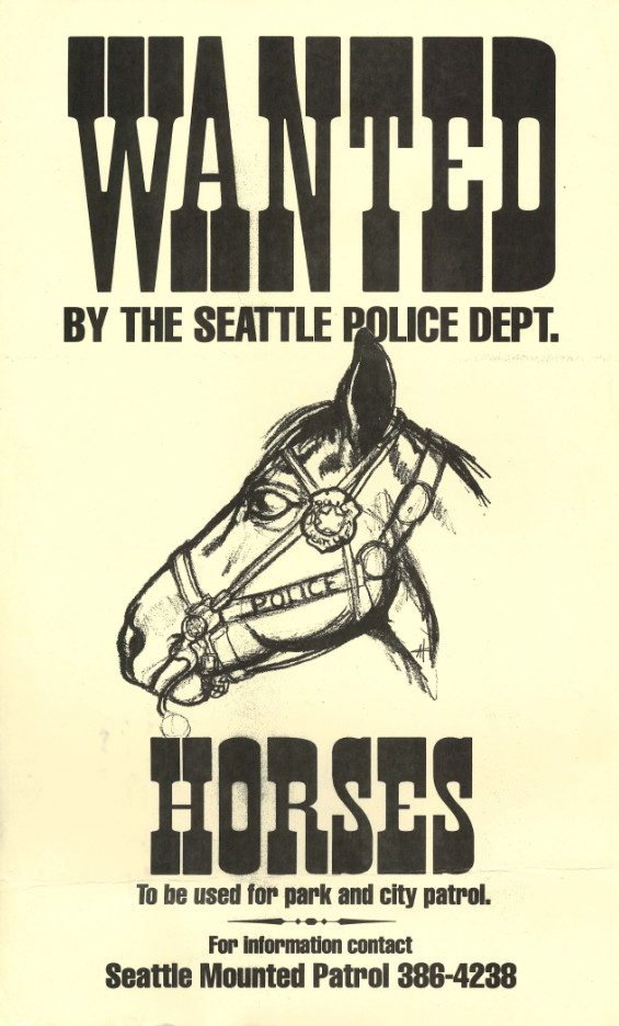 Wanted poster with drawing of horse head; text reads "Wanted by the Seattle Police Dept., - horses to be used for park and city patrol" with phone number for mounted patrol